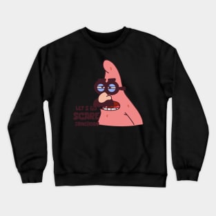 Let’s Go Scare Crewneck Sweatshirt